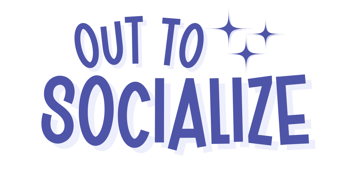 Out To Socialize