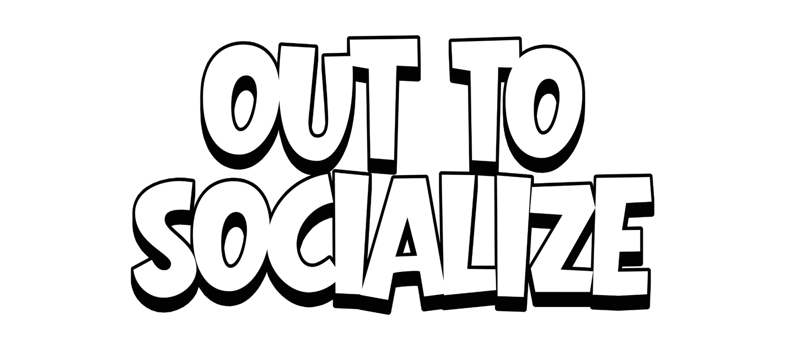 Out To Socialize