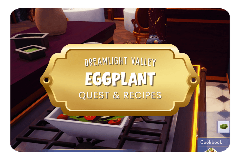 Dreamlight Eggplant Recipes